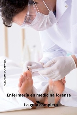 Enfermera en medicina forense La gua completa by Alexandre Carewell Paperback Bo