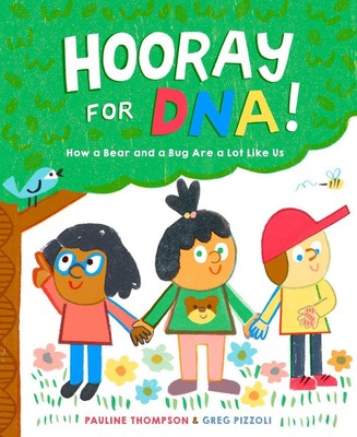 Hurra für DNA!: How a Bear and a Bug Are a Lot Like Us von Pauline Thompson (Eng