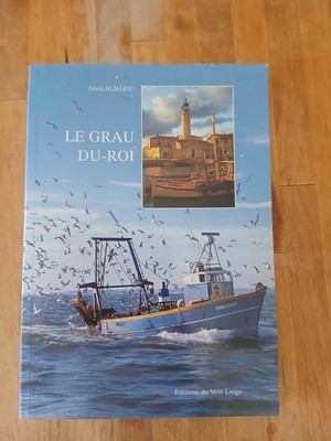 Alain ALBARIC - Le Grau du-Roi - Ed.du Vent Large (1995)