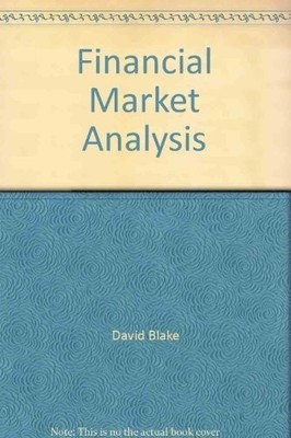 Financial Market Analysis (MCGRAW HILL SERIES IN FINANCE) by BLAKE 0077072286