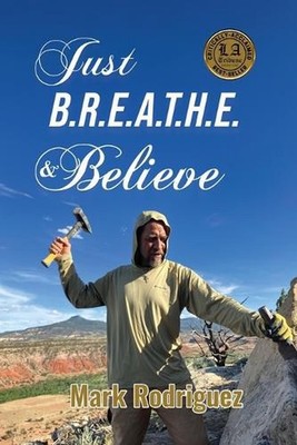 Just B.R.E.A.T.H.E & Believe by Mark Rodriguez Paperback Book