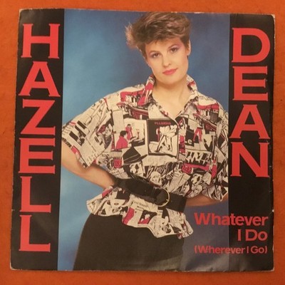 Hazell Dean- Whatever I Do (Wherever I Go)- Proto Records 7  1984