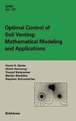 Optimal Control of Soil Venting: Mathematical Modeling and Applications: New
