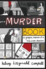 Murder Book: A Graphic Memoir of a ..., Campbell, Hilar