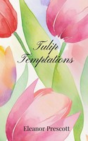 Tulip Temptations Eleanor Prescott Taschenbuch Englisch 2025 EAN 9781805668244