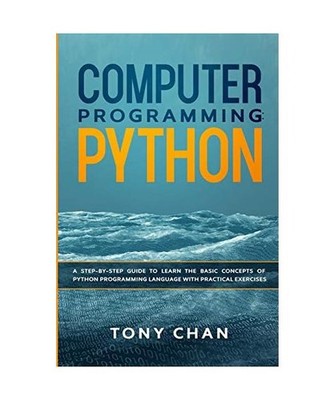 Computer Programming Python: A step-by-step guide to learn the basic concepts of