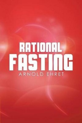 Arnold Ehret / Rational Fasting9781607963097