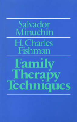 Family Therapy Techniques - Hardcover By Minuchin, Salvador - GOOD