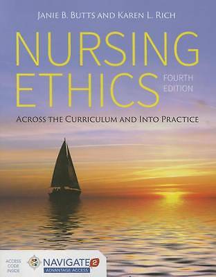 Nursing Ethics: Across the Curriculum and into Practice by Butts, Janie B., Ph.