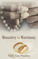 Mary Ann Weakley | Monastery To Matrimony | Taschenbuch | Englisch (2014)