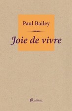 Paul Bailey Joie de vivre (Paperback)