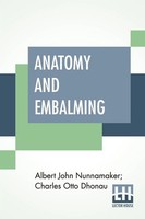 Albert John Nunnamaker (U. A.) | Anatomy And Embalming | Taschenbuch | Englisch