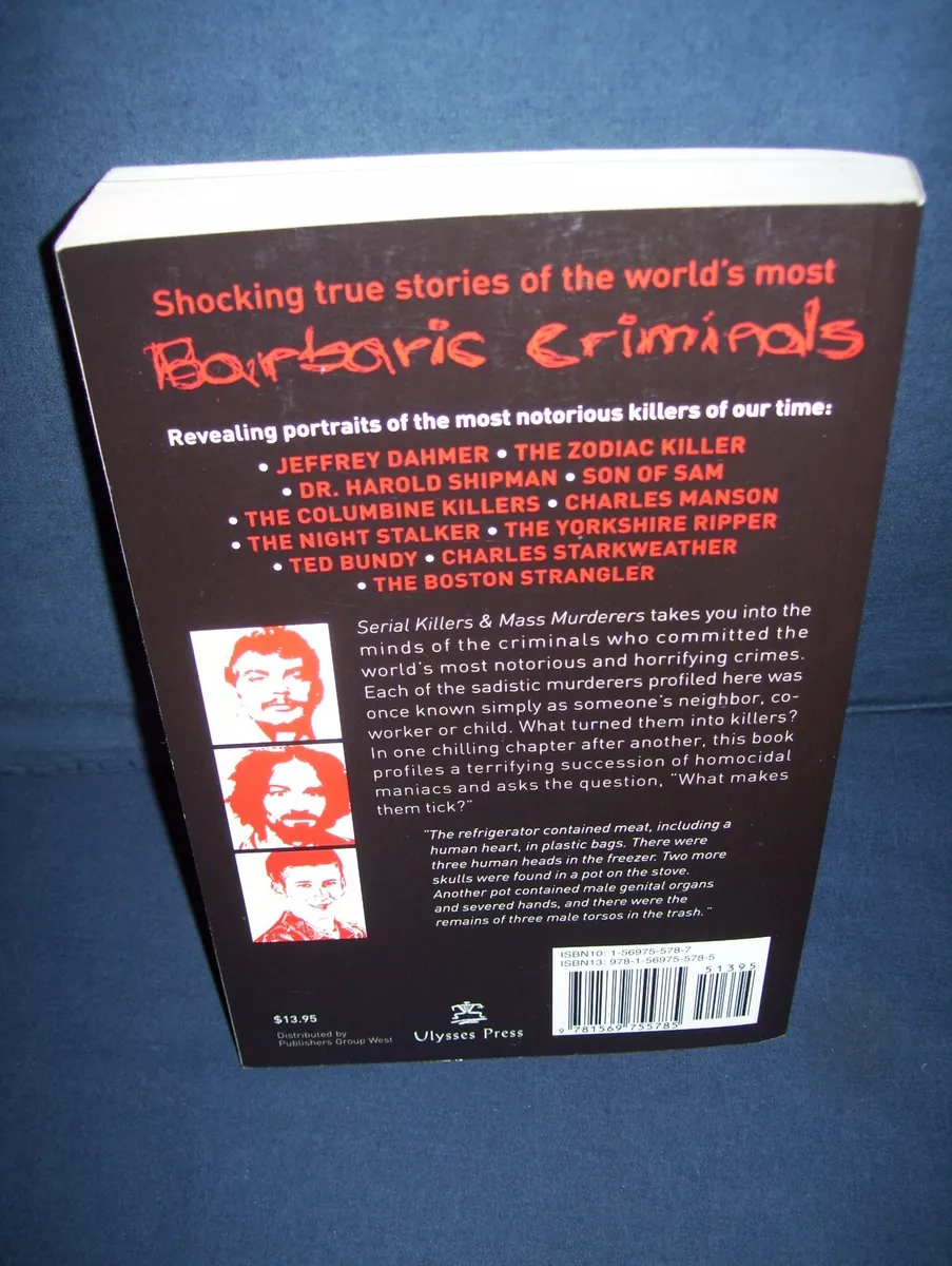 Serial Killers and Mass Murderers: Profiles of the World's Most Barbaric  Criminals by Nigel Cawthorne