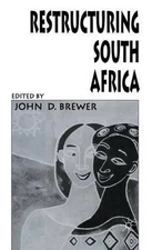 Restructuring South Africa by John D. Brewer (English) Hardcover Book