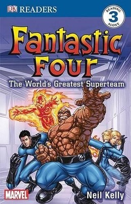 Fantastic 4: The World's Greatest Superteam (Dk Reader by Kelly, Neil 0756626994