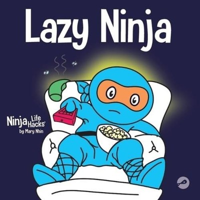 Lazy Ninja A Children's Book About Setting Goals and Finding Moti