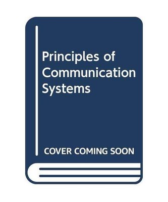 Principles of Communication Systems, Taub, Herbert; Schilling, Donald L.