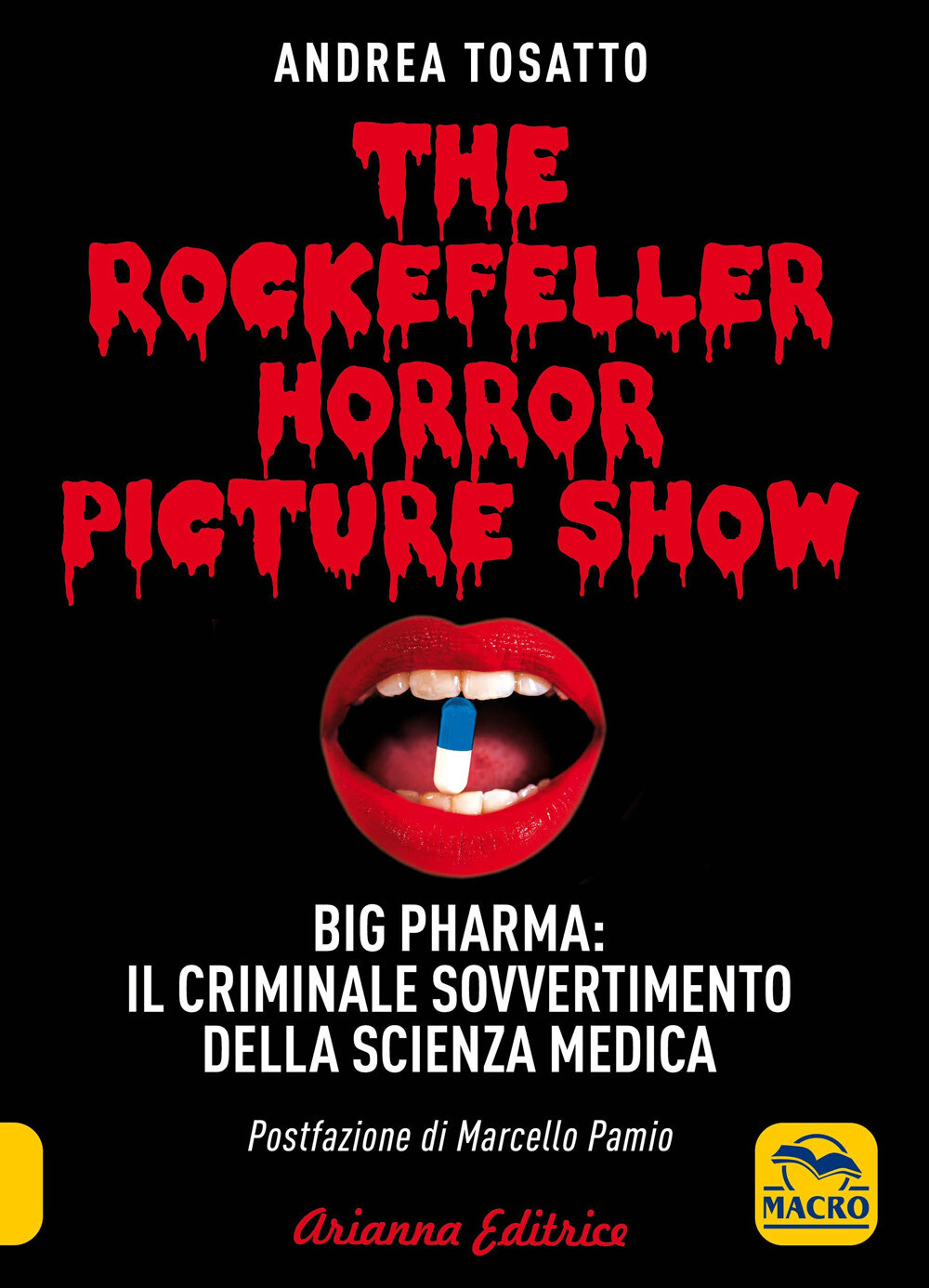 The Rockefeller horror picture show. Big pharma: il criminale sovvertiment...