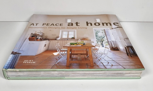 At Peace At Home by Juliet Pegrum Harmonius Designs For Simple Living Hardcover - Picture 2 of 12