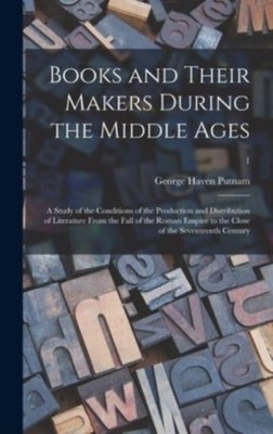 Putnam - Books and Their Makers During the Middle Ages  a Study of the - X555z