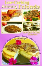 Low-Carbing Among Friends Volume-7 Cookbook Low-carb, Keto & Atkins, Wheat-f...