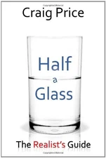 HALF A GLASS: THE REALIST'S GUIDE By Craig Price *Excellent Condition*