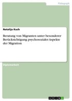 Beratung Von Migranten Unter Besonderer BerüCksichtigung Psychosozialer Aspekte
