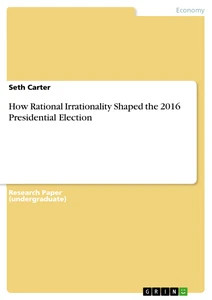 How Rational Irrationality Shaped the 2016 Presidential Election (Buch)