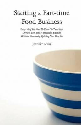#ad Starting a Part time Food Business: Everything You Need to Know to Turn Y GOOD $3.49