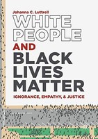 Johanna C. Luttrell - White People And Black Lives Matter Ignorance - G245Z