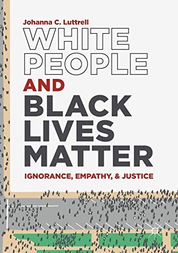 Johanna C. Luttrell - White People And Black Lives Matter Ignorance - G245Z-image