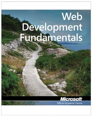 Exam 98-363 Web Development Fundamentals Microsoft Official Acade