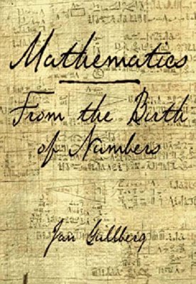 Mathematics: From the Birth of Numbers By Jan Gullberg