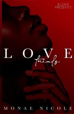 Love Trials -  NEW MONAE. NICOLE