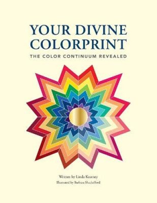 Your Divine Colorprint- The Color Continuum Revealed by Kearney, Linda A.