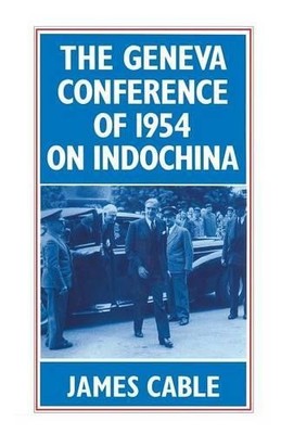 The Geneva Conference of 1954 on Indochina - 9781349182909