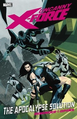 Uncanny X-Force Volume 1: The Apocalypse Solution (X-force, 1), Remender, Rick, 