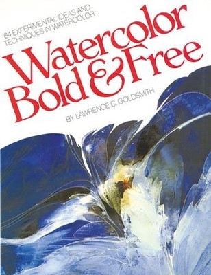 Watercolor Bold and Free, Goldsmith, L.C.