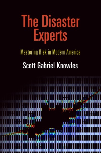 The Disaster Experts by Scott Gabriel Knowles PAPERBACK 9780812222463