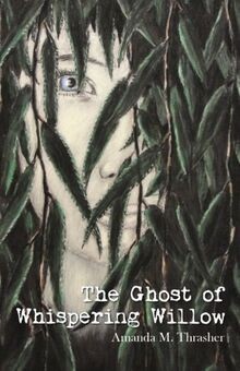 The Ghost of Whispering Willow von Thrasher, Amanda M. | Buch | Zustand sehr gut