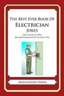 The Best Ever Book of Electrician Jokes: Lots and Lots of Jokes Specially Repurposed for You-Know-Who by Mark Geoffrey Young (Paperback / softback, 2012)