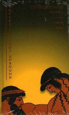 Lovers' Legends Unbound - Hardcover, by Andrew Calimach; Agnes Lev; - Very Good