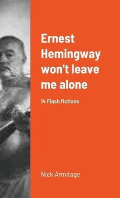 Ernest Hemingway won't leave me alone by Nick Armitage (English) Paperback Book