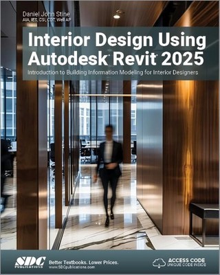 Interior Design Using Autodesk Revit 2025: Introduction to Building Informat...
