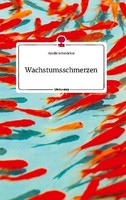 Wachstumsschmerzen. Life Is A Story - Story.One Amelie SchmüCker