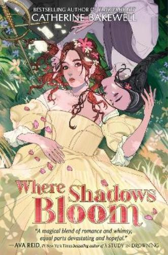 Catherine Bakewell Where Shadows Bloom (Copertina rigida) (PRESALE 13/03/2025)