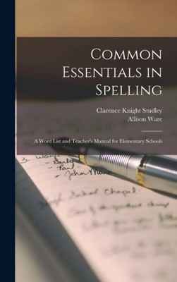 Ware - Common Essentials in Spelling  A Word List and Teacher's Manual - X555z