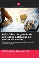 PrincíPios De GestãO De Projectos Aplicados Ao Sector Da SaúDe Sandí Taschenbuch