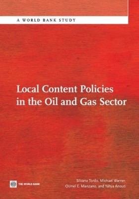 Local Content Policies in the Oil and Gas Sector - Paperback NEW Silvana Tordo 2