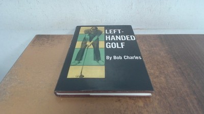 			Left handed golf, Bob Charles, Prentice Hall, 1965, Hardcover		
